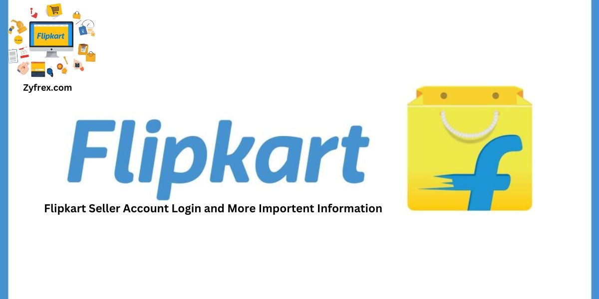 Flipkart Seller Account Login and More Importent Information