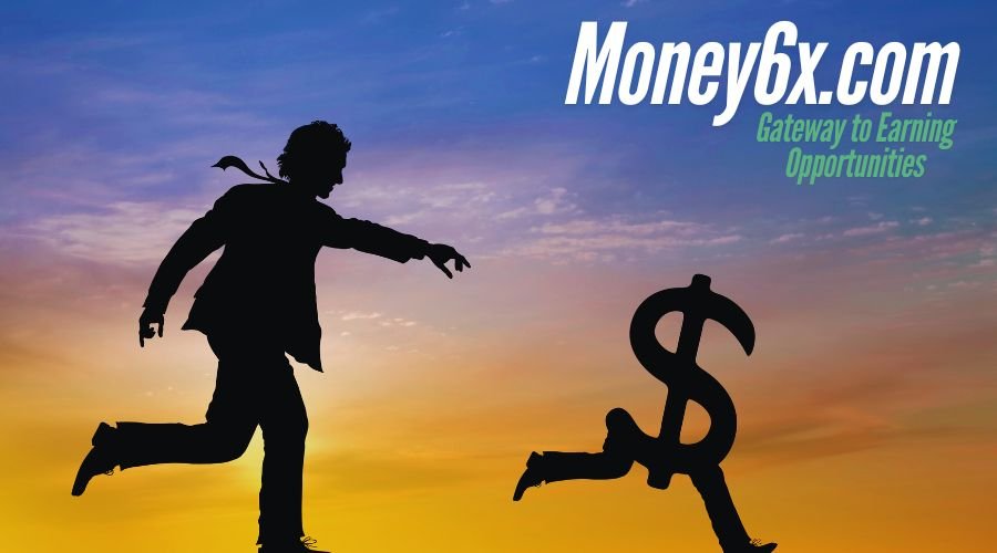 Money6x.com Gateway to Earning Opportunities