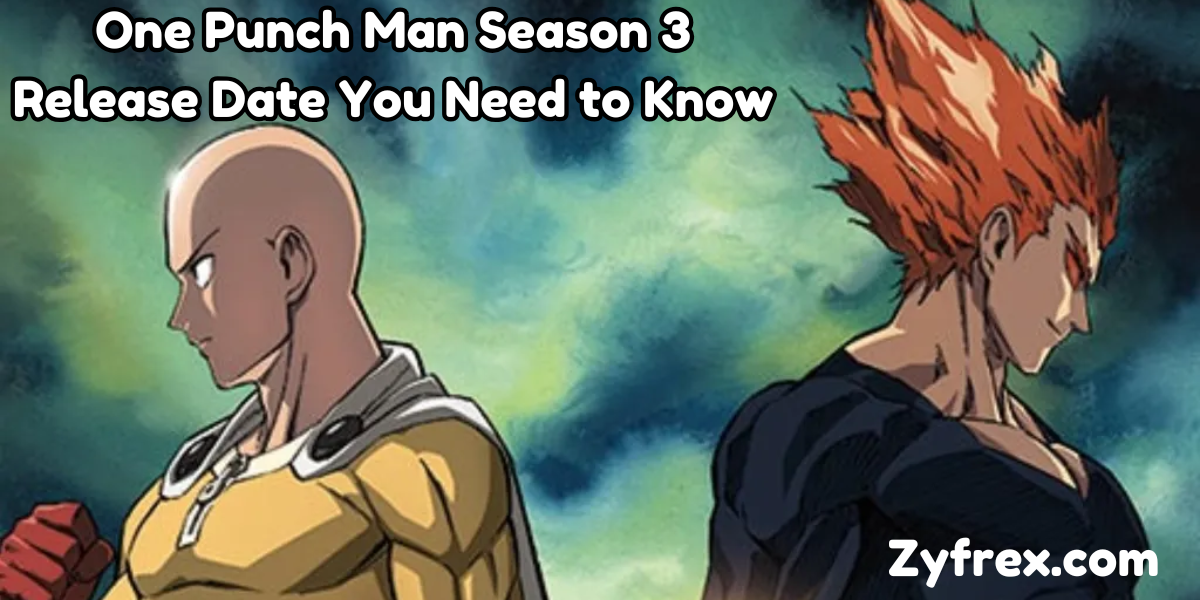 One Punch Man Season 3 Release Date You Need to Know