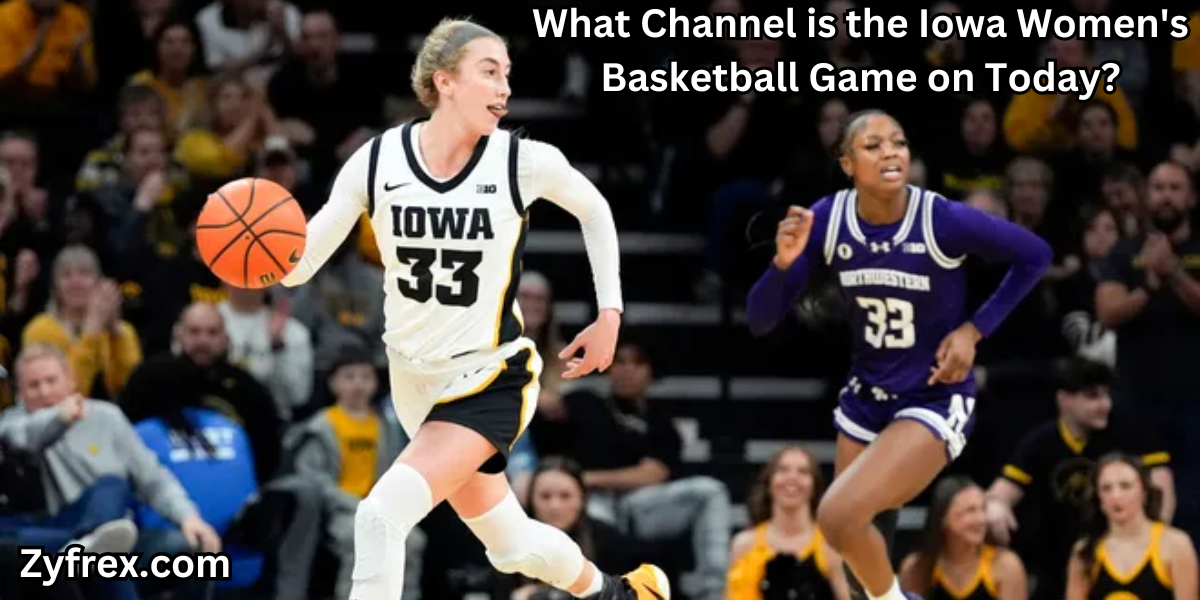 What Channel is the Iowa Women’s Basketball Game on Today?